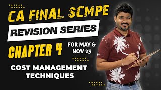 REVSION CA FINAL COSTING CH 4 SCMPE COST MANAGEMENT TECHNIQUES by CA SANKALP KANSTIYA [upl. by Allemat807]