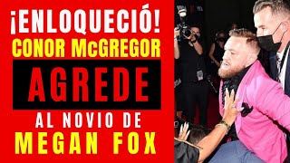 CONOR McGREGOR ¡ENLOQUECIÓ  AGREDIÓ al novio de MEGAN FOX en pleno evento musical [upl. by Daniala599]