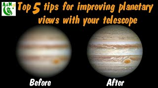 Top 5 tips for improving planetary views with your telescope [upl. by Nnaarual330]