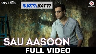 Sau Aasoon  Katti Batti  Full Video  Imran Khan amp Kangana Ranaut [upl. by Jehius]