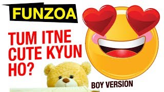 TUM ITNE CUTE KYUN HO BOY VERSION  Funzoa Love Song  Bojo Teddy Mimi Teddy  Funzoa Funny Videos [upl. by Cheney]