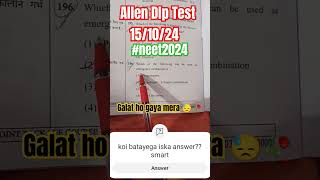 Allen Dlp Test Series Question 😓🥀 neet2024 allenkota allen Nmc aiimsdelhi [upl. by Rudolfo]