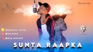 BIG MOHA  SUNTA RAAPKA  OFFICIAL AUDIO [upl. by Aicileb]