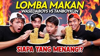 LOMBA MAKAN MIE 5 BUNGKUS amp NASI PADANG TANBOYKUN VS WASEDABOYS [upl. by Anerbas160]