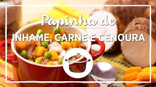 Prapapá  Papinha de Inhame Carne e Legumes [upl. by Garson]