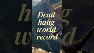 Dead Hang World Record [upl. by Emery]