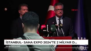 İstanbul SAHA EXPO 2024te 2 milyar dolar anlaşma beklentisi [upl. by Eittod]