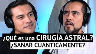 Cirugía ASTRAL y Sanación CUÁNTICA ¿QUÉ ES esto [upl. by Pammie]