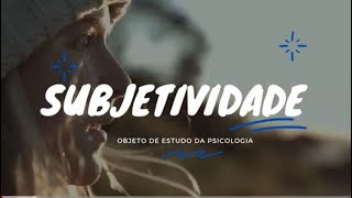 Subjetividade  Psicologia [upl. by Assenav]