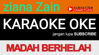 KARAOKE  ZIANA ZAIN  MADAH BERHELAH TANPA VOCAL LOW KEY  NADA RENDAH [upl. by Yahsal251]