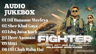 FIGHTER SONGS l FIGHTER JUKEBOX l FIGHTER MOVIE SONGS l fightersong hrithikroshan arijitsingh [upl. by Egreog]