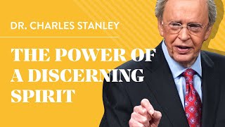 The Power Of A Discerning Spirit – Dr Charles Stanley [upl. by Badger440]