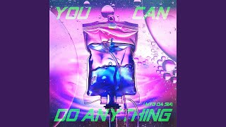 You Can Do Anything MTG DA SIA [upl. by Uriia]