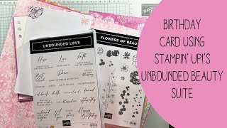 Stampin Up Birthday Card Using Unbounded Love Dies Flowers of Beauty Dies and Sweetly Scripted [upl. by Varin967]