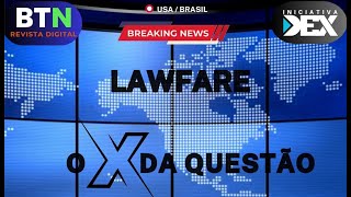 Lawfare o X da Questão [upl. by Rolfston]