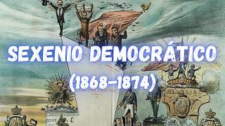 LA EVOLUCIÓN POLÍTICA DEL SEXENIO DEMOCRÁTICO 18681874 [upl. by Irahcaz]