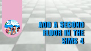 🔥 TECH How to Add a Second Floor in The Sims 4  2024 [upl. by Sneve]