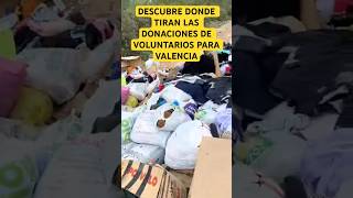 DESCUBREN DONDE TIRAN LAS DONACIONES PARA VALENCIA Y ES UN DESCAMPADO LEJANO [upl. by Etsyrk]