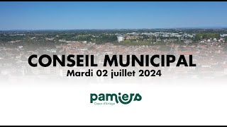 Conseil municipal PAMIERS  Mardi 02 juillet 2024 [upl. by Llenram]