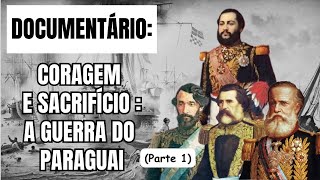 GUERRA DO PARAGUAI históriadobrasil documentario [upl. by Gamaliel675]