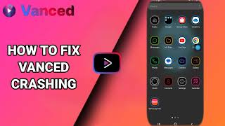 How To Fix Vanced Crashing On Vanced YouTube App [upl. by Yttiy]