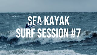 Sea Kayak Surf Session 7  Storm Surge Edition [upl. by Vasiliki]