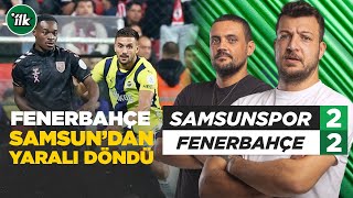 Samsunspor 22 Fenerbahçe Maç Sonu Yorum  Batuhan Karadeniz  Hakan Gündoğar [upl. by Sauncho996]