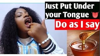 Put under your Tongue 👅 and speak Do as I say tips [upl. by Anairotciv]