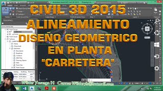 DISEÑO GEOMÉTRICO DE CARRETERA EN CIVIL 3D  ALINEAMIENTO 311 20152025 [upl. by Acirema849]