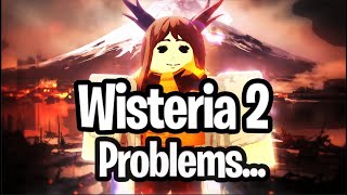 Wisteria 2 Has Problems [upl. by Ahdar]