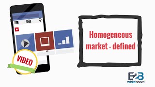 Homogeneous market  defined [upl. by Ynavoeg]