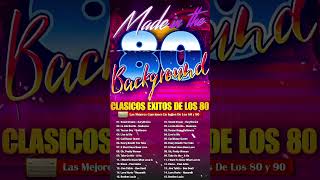 Grandes Exitos De Los 80 y 90 Las Mejores Canciones De Los 80 Classico Canciones 80s [upl. by Gilson]