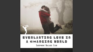 Everlasting Love in a Changing World [upl. by Kylila147]