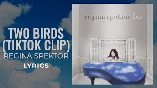 Regina Spektor  Two Birds Lyrics Clip quotTwo birds on a wirequot TikTok Song [upl. by Ssenav]