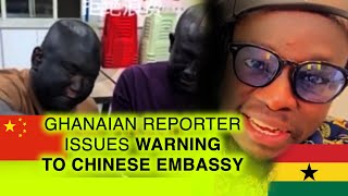 Ghanaian Reporter Warns Chinese Embassy After Chinese Residents Record Video Mocking Africans [upl. by Skardol]