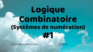 Logique Combinatoire 1  Systèmes de numération [upl. by Marcille]