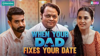 When Your Dad Fixes Your Date  Ft Anushka Kaushik Siddharth Bodke amp Lokesh Mittal  RVCJ [upl. by Osnofla]