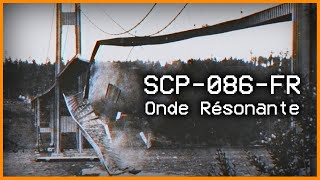 SCP086FR  Onde Résonante [upl. by Esme]