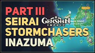 Seirai Stormchasers Part III Genshin Impact [upl. by Kcirdes]