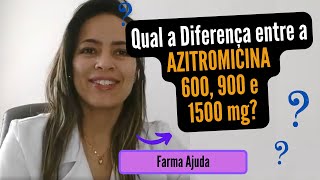 Diferença entre AZITROMICINA de 600 900 e 1500 mg  azitromicina suspensão infantil [upl. by Chema]