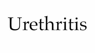 How to Pronounce Urethritis [upl. by Secunda]