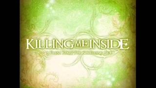 KILLING ME INSIDE  Let It Go [upl. by Oretos]