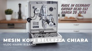 MESIN KOPI BELLEZZA CHIARA HARGA 20 JUTAAN MADE IN GERMANY [upl. by Bhayani]