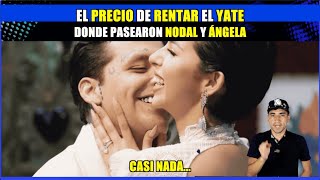 El millonario precio de rentar el yate donde pasearon Nodal y ÁngelaAguilar🤑 Casi nada😳 [upl. by Urd]