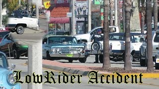 LOWRIDER ACCIDENT ON THE BLVD  WHITTIER SUNDAY 41921 [upl. by Tseng]