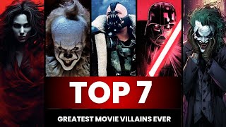 Top 7 Greatest Movie Villains Ever Amazing 7 [upl. by Amara604]