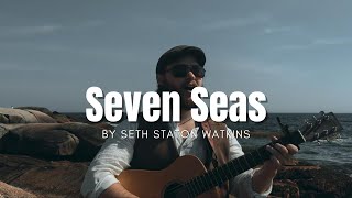 Seven Seas Original Song by Seth Staton Watkins [upl. by Steinman]