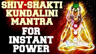 SHIVSHAKTI KUNDALINI MANTRA FOR INSTANT BOOST IN POWER amp CONFIDENCE  RESULTS IN 5 MINUTES [upl. by Polivy]