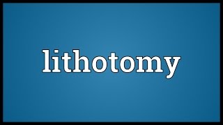 Lithotomy Meaning [upl. by Trik]