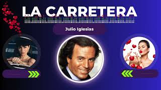 Julio Iglesias  La Carretera [upl. by Drus]